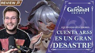 ESTA CUENTA AR 55 ES UN GRAN DESASTRE!! LE AYUDAMOS A MEJORAR! | Genshin Impact