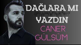 Dağlara mı Yazdın - Caner GÜLSÜM Klibi #2024