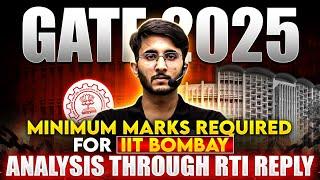 IIT Bombay Through GATE 2025 | Minimum Marks Required | Analysis Through RTI Reply