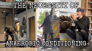 The Necessity of Anaerobic Conditioning