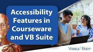 Accessibility Features in Visible Body Courseware and Visible Body Suite