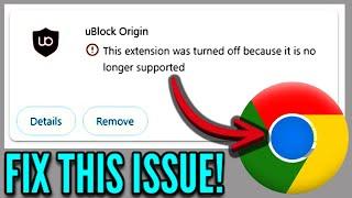 UBlock Origin This extension was turned off because it is no longer supported Chrome FIX