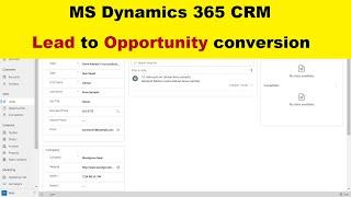 Lead to Opportunity conversion - MS Dynamics 365 CRM