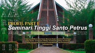 PROFIL SEMINARI TINGGI SANTO PETRUS | PART I