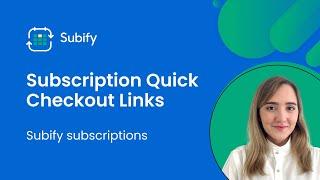 Subscriptions Quick Checkout Links in Subify - Shopify Subscription App