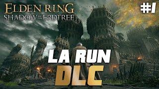 #1 LA RUN DLC - Elden Ring Shadow of the Erdtree