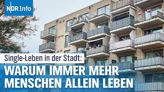 Single-Haushalte in der Stadt: Warum leben immer mehr Menschen allein? | NDR Info