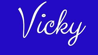 Learn how to Sign the Name Vicky Stylishly in Cursive Writing