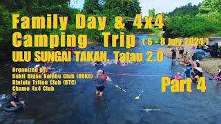 Family day & 4X4 Camping trip ulu Sg.Takan Tatau 2.0 Organized by; BBKC, BTC, CHAMO [Part 4]