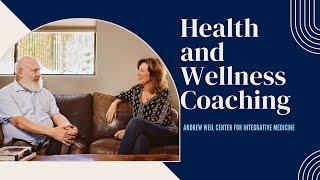 Health and Wellness Coaching at the Andrew Weil Center for Integrative Medicine