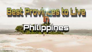 Top 10 Best Provinces to Live In the Philippines