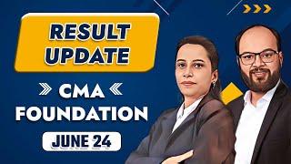 Result Update CMA Foundation June 2024 | Expected Result Date CMA Foundation | ICMAI Result June 24
