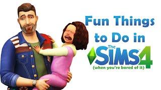 Fun Things to Do in The Sims 4 (when you're bored of it)
