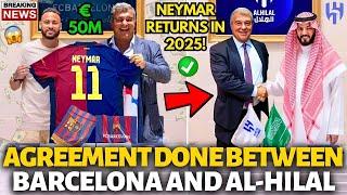 OFFICIAL AGREEMENT DEAL BETWEEN BARCELONA AND AL-HILAL! NEYMAR RETURNS IN 2025! BARCELONA NEWS!