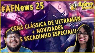 #AFNEWS 25 -  RECADO ESPECIAL + NOVIDADES!!