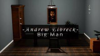 Andrew Elbreck - Big Man