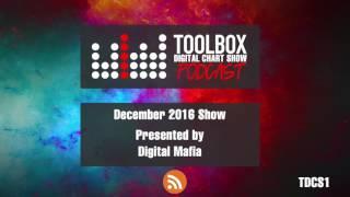 Toolbox Digital Chart Show 001 - December 2016 (Presented by Digital Mafia)