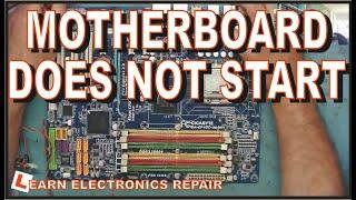 Motherboard Does Not Power On - Component Level Repair NO POWER NO BOOT NO START.