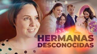 Hermanas desconocidas | Películas Completas en Español Latino