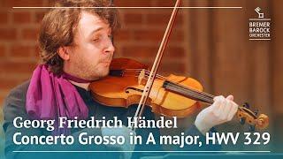 Georg Friedrich Händel: Concerto Grosso in A major, Op. 6 No. 11, HWV 329 – Bremer Barockorchester