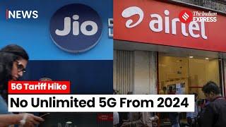 5G Tariff Hike: Airtel And Jio To Discontinue Unlimited 5G Plans; Increase Tariffs |5G Plan in India