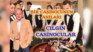 BİR CASİNOCUNUN ANILARI | ÇILGIN CASİNO İŞ HAYATI