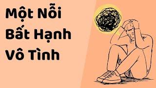 Nỗi Bất Hạnh Vô Tình  - Tri kỷ cảm xúc Web5ngay