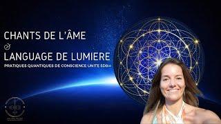 Chants de l'Âme, Langage de lumière stellaire, sonorisation sacrée