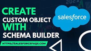 How to Create Custom Objects | Custom Objects Using Schema Builder in Salesforce