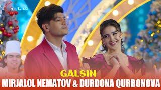 Mirjalol Nematov & Durdona Qurbonova - Galsin