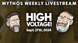 Almost High Voltage Time! | Mythos Weekly Livestream