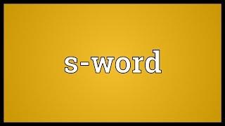 S-word Meaning