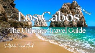 The Ultimate Cabo Guide - Everything You Need To Know! (and with Maps!!)