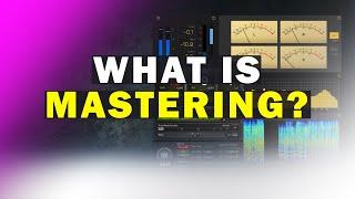 What Exactly is Mastering?