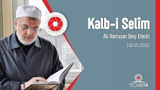 Ali Ramazan Dinç Efendi / Kalb-i Selim Sohbetleri (09.05.2024)