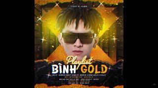  Playlist Bình Gold - TOP Những Bài Rap Viral Hay Nhất Của Bình Gold | Bình Gold Playlist