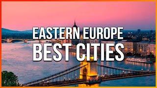 10 Best Cities in Eastern Europe