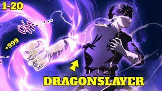 (1-20) Siya ang Pinakamalakas na Dragonslayer na Nakakuha ng Relic ng Ancient Elder Dragon