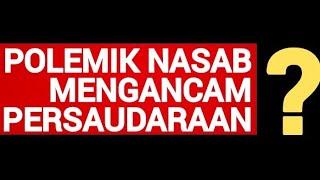 LIVE : Polemik Nasab Merusak Persaudaraan