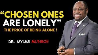 "LONELINESS: THE PRICE OF BEING CHOSEN" || CHRISTIAN MOTIVATION | DR. MYLES MUNROE MOTIVATION