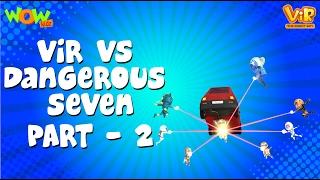 Vir vs Dangerous Seven Part 02 - Vir