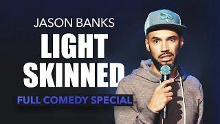 Jason Banks: Light Skinned | Full Comedy Special