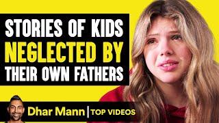 Stories of Kids Neglected by Their Own Fathers | Dhar Mann