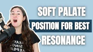 SOFT PALATE POSITION FOR BEST RESONANCE