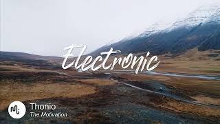 Best Search Electronic Music for Video [ Thonio - The Motivation ]