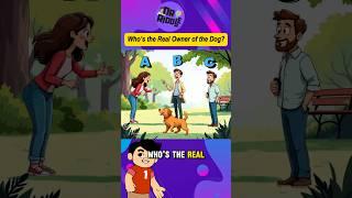 Who's the real owner of the dog? #quizgame #riddle #puzzle #dogquiz #riddleoftheday #brainteaser