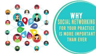 Why social networking for your practice is more important than ever