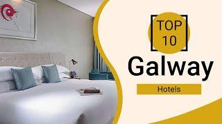 Top 10 Best Hotels to Visit in Galway | Ireland - English