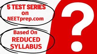 NEET 2024 Syllabus REDUCED or NOT? NEETprep.com Test Series BASED on Which Syllabus?