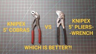 which is better?!  knipex 5" cobras vs knipex 5" pliers wrench